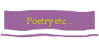 Poetry etc...