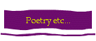 Poetry etc...